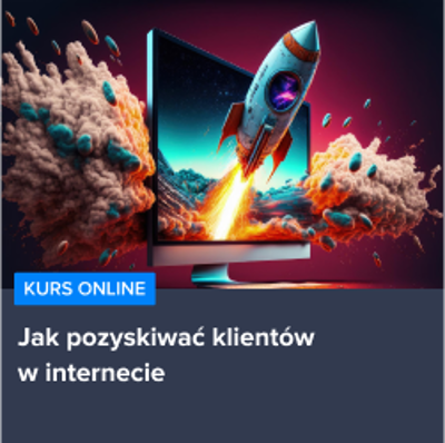 Jak pozyskać klientów w internecie